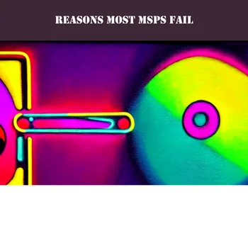 Reasons Most MSPs Fail